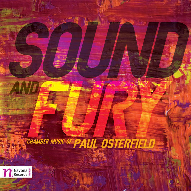 Sound and Fury: Chamber Music of Paul Osterfield
