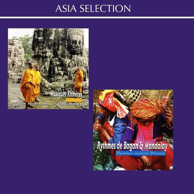 Musiques Khmères royales & populaires: Cambodge / Rythmes de Bagan & Mandalay: Myanmar, ancienne Birmanie (Asia selection)