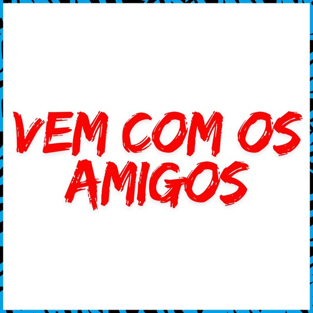 Vem Com os Amigos