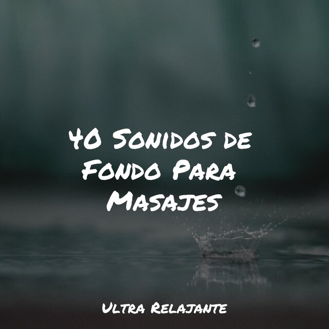 40 Sonidos de Fondo Para Masajes