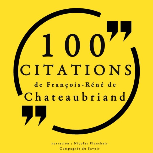 100 citations de François-René de Chateaubriand (Collection 100 citations)
