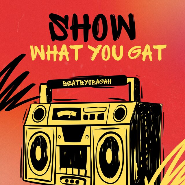 SHOW WHAT YOU GAT (Extended Version)
