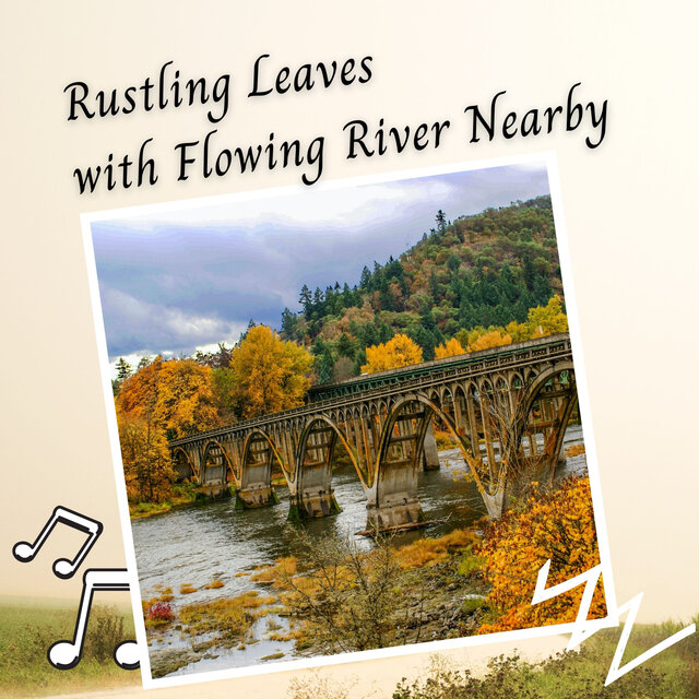 Rustling Leaves with Flowing River Nearby - 3 Hours