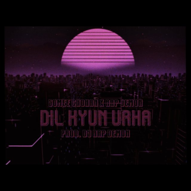 Dil Kyun Urha (feat. Rap Demon)