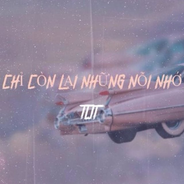 Chỉ Còn Lại Những Nỗi Nhớ