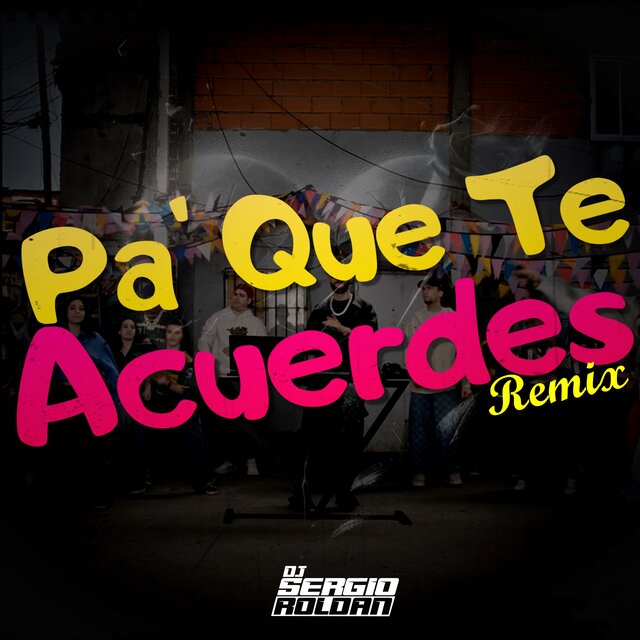Pa' Que Te Acuerdes (Remix)