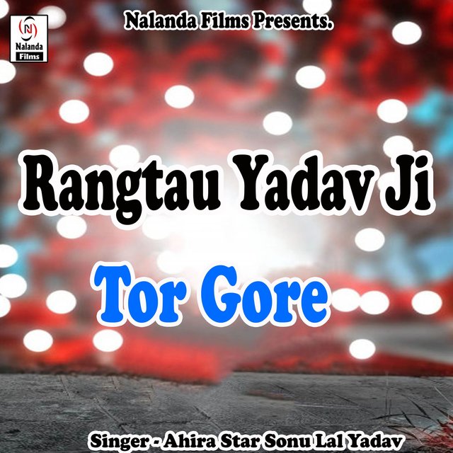 Rangtau Yadav Ji Tor Gore Gal