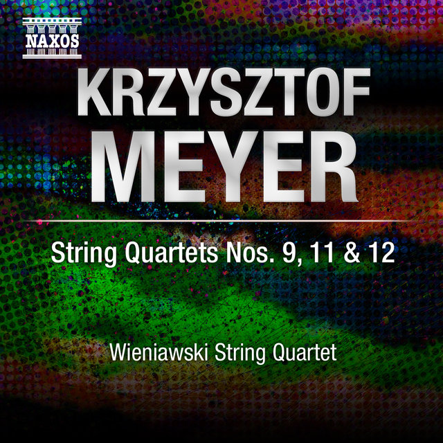 Meyer: String Quartets Nos. 9, 11 & 12