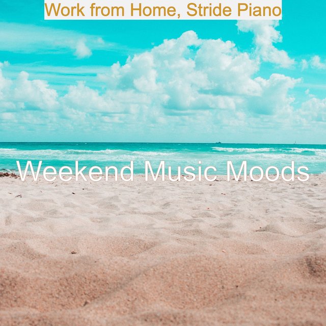Work from Home, Stride Piano