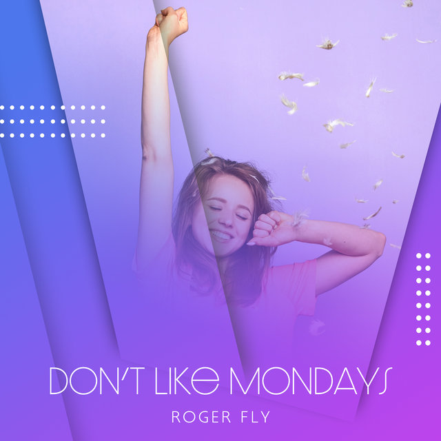 Don’t Like Mondays