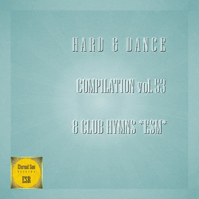Hard & Dance Compilation, Vol. 53: 8 Club Hymns ESM