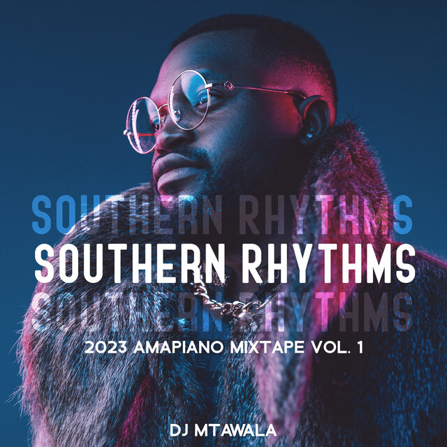 Southern Rhythms (2023 Amapiano Mixtape vol. 1)