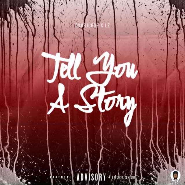 Tell You A Story (feat. DKorJUGGZ)