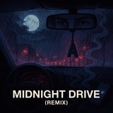 MIDNIGHT DRIVE (Remix)