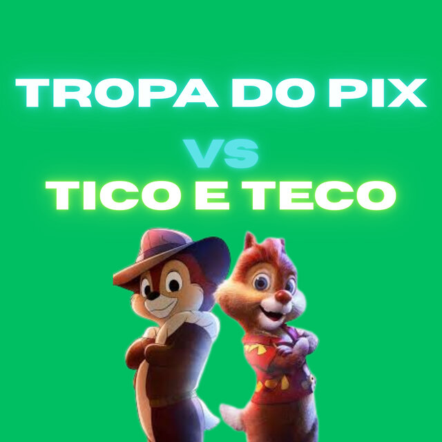 Tropa do Pix Vs Tico e Teco