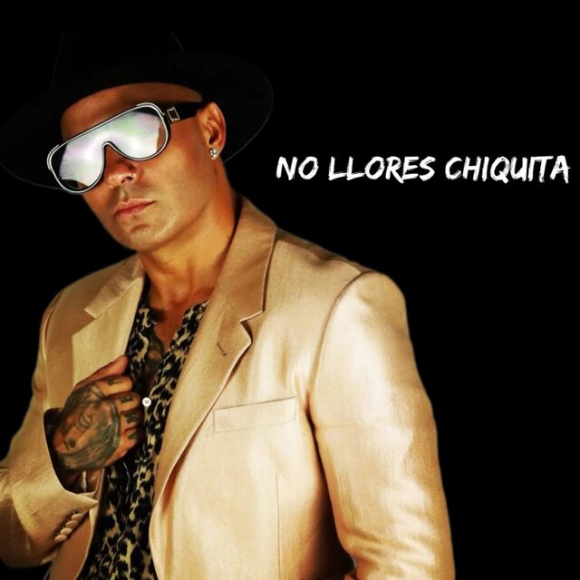 NO LLORES CHIQUITA