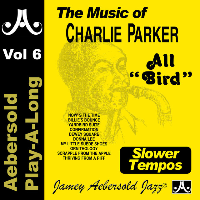 All Bird - Slower Tempos: Charlie Parker, Vol. 6