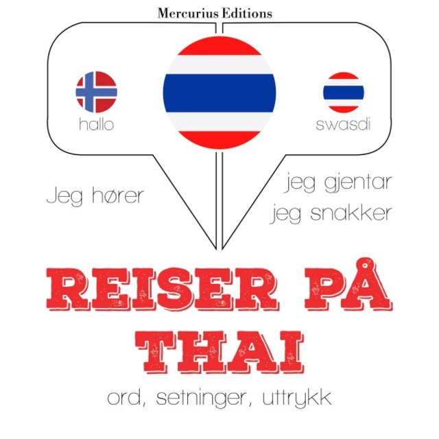 Reiser på Thai (Jeg hører, jeg gjentar, jeg snakker)