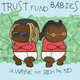 Cover art for album Trust Fund Babies by Lil Wayne, Rich The Kid
