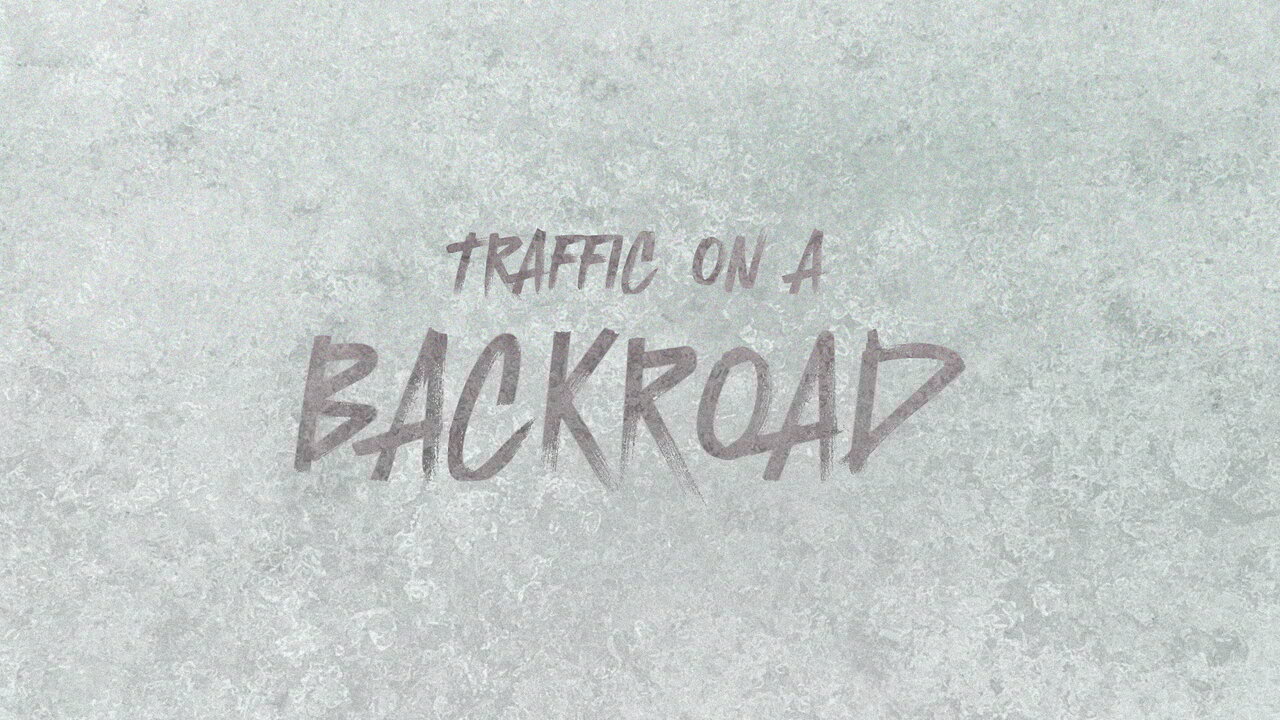 Traffic on a Backroad (Official Lyric Video)