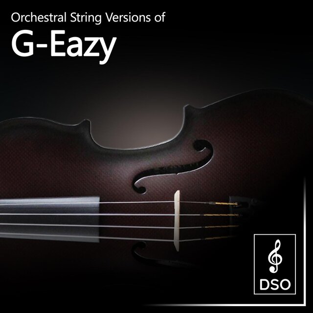 Orchestral String Versions of G-Eazy