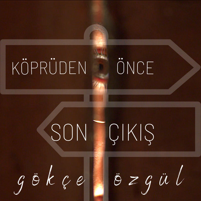 Köprüden Önce Son Çıkış