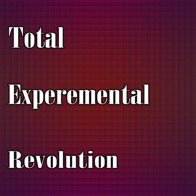Total Experemental Revolution