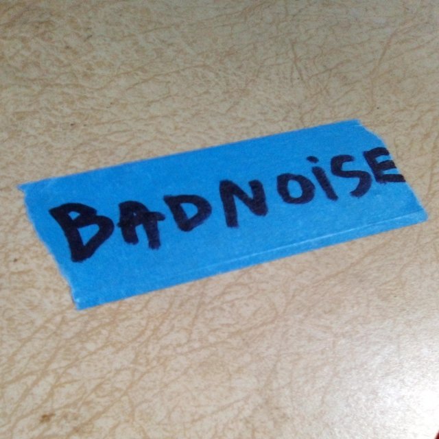Bad Noise