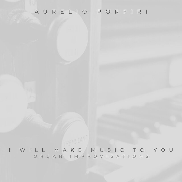 I Will Make Music to You (Organ Improvisations)