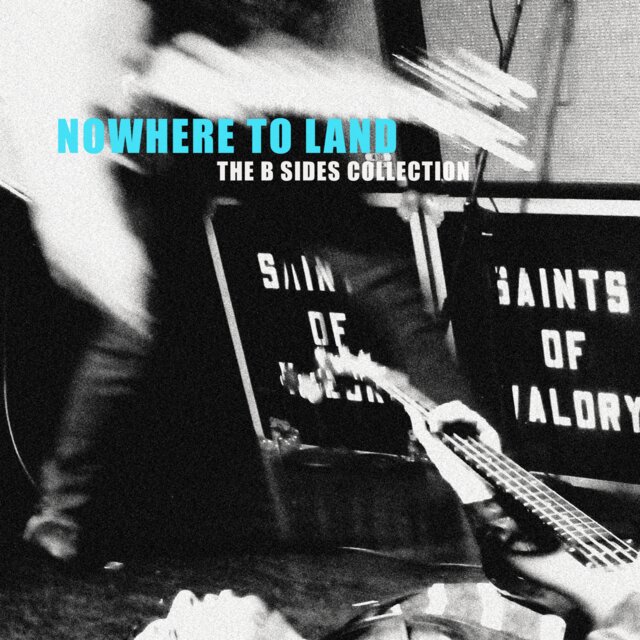 Nowhere To Land (The B-Sides)