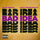 Bad Idea feat. That Mexican OT
