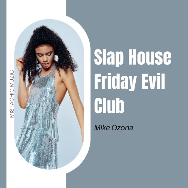 Slap House Friday Evil Club