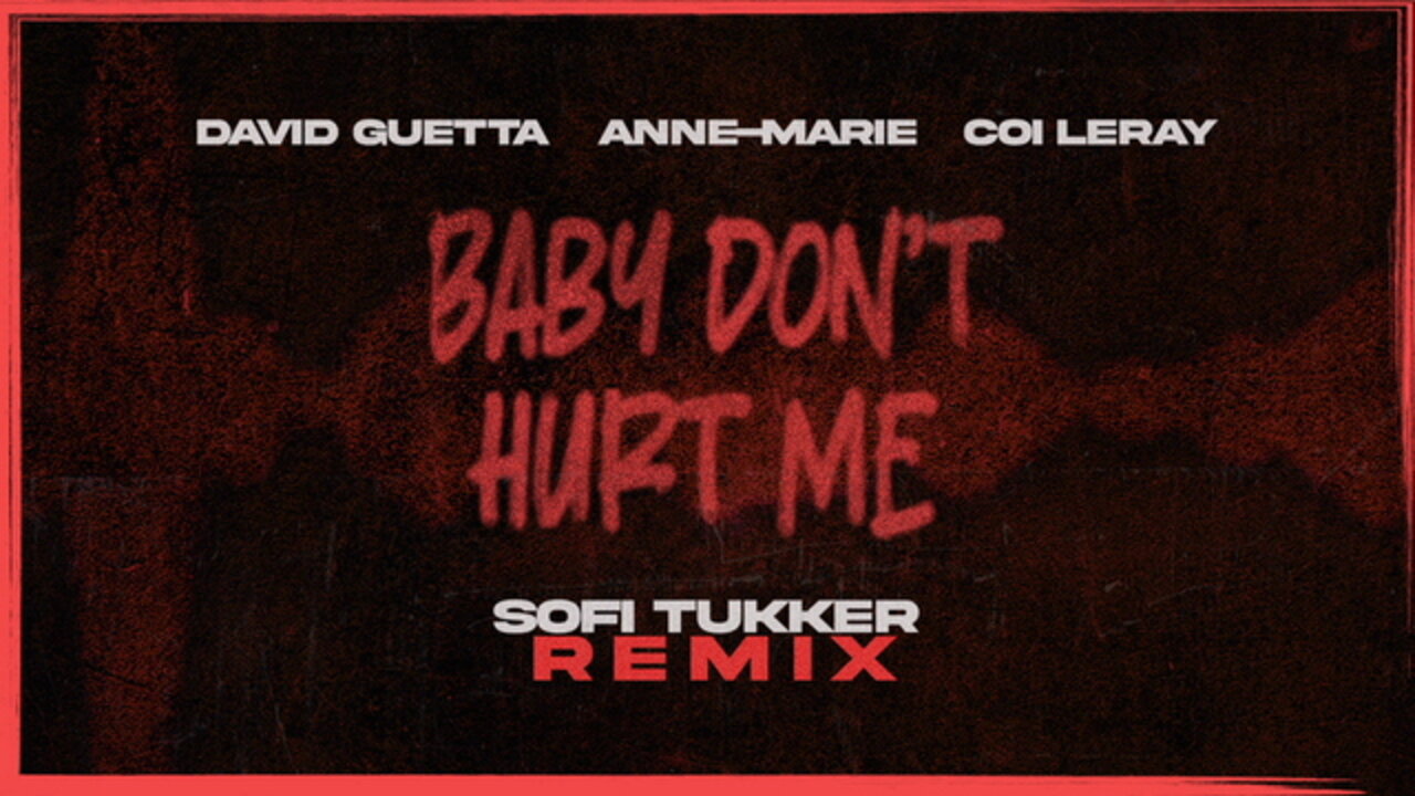Baby Don T Hurt Me Auf Deutsch Baby Don't Hurt Me (Sofi Tukker Remix) [Visualiser Video] by David