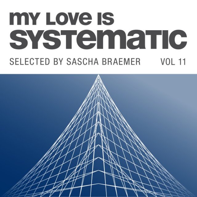 My Love Is Systematic, Vol. 11 (Selected by Sascha Braemer)