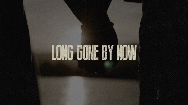 Gone By Now