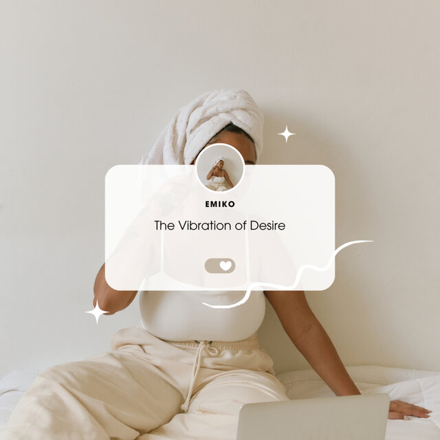 The Vibration of Desire