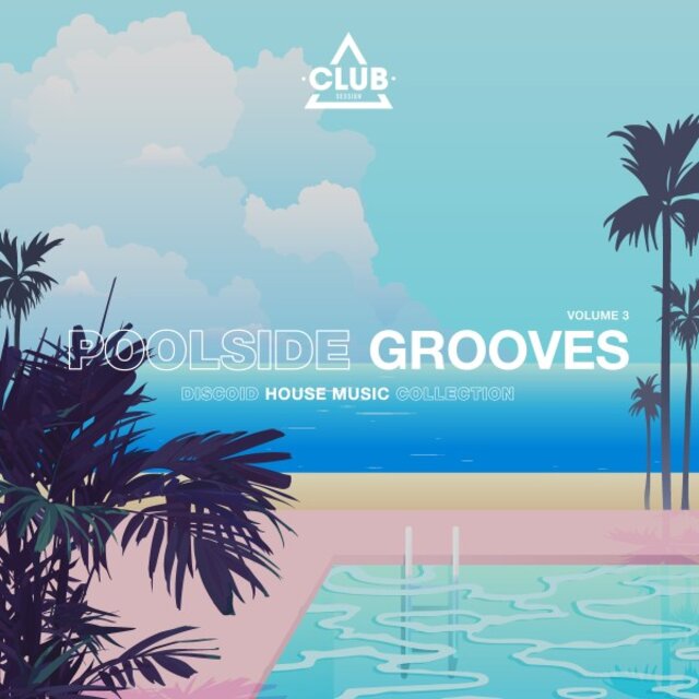 Poolside Grooves, Vol. 3