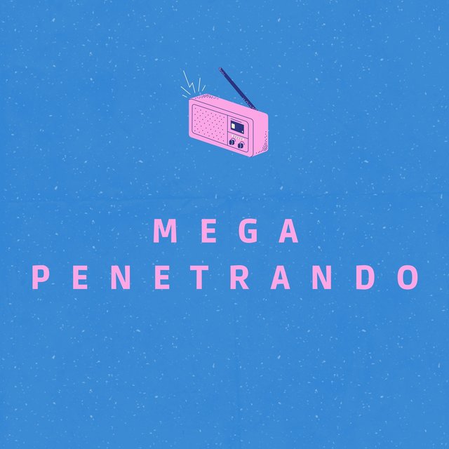 Mega Penetrando