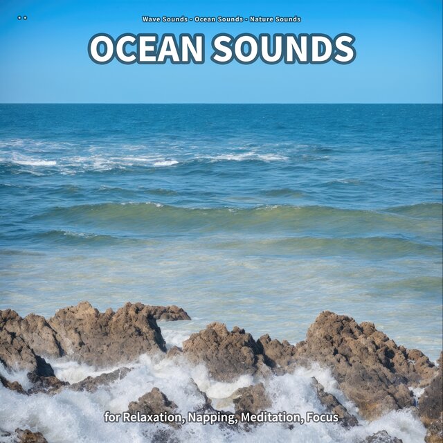 ** Ocean Sounds for Relaxation, Napping, Meditation, Focus