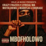 Mbofholowo (feat. Lyrical Wa Mothlokwa, Mabotja & Couragej)