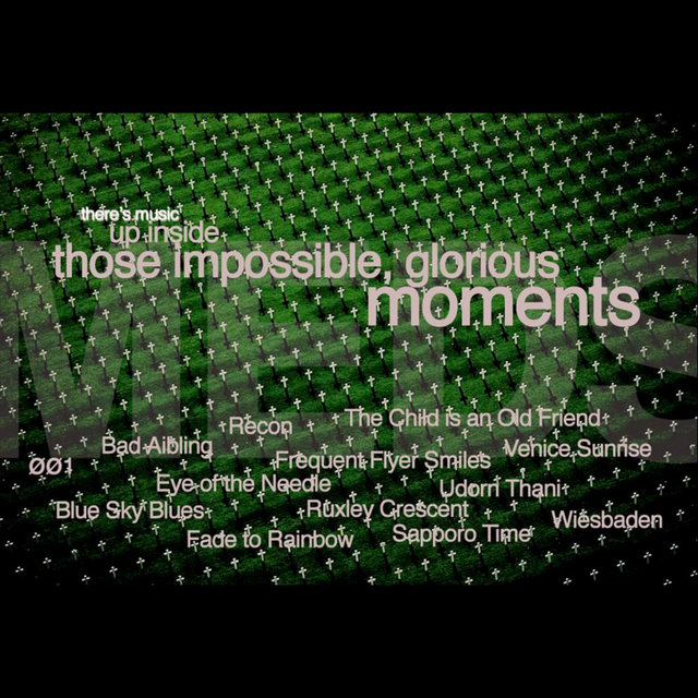 There's Music Up Inside Those Impossible, Glorious Moments