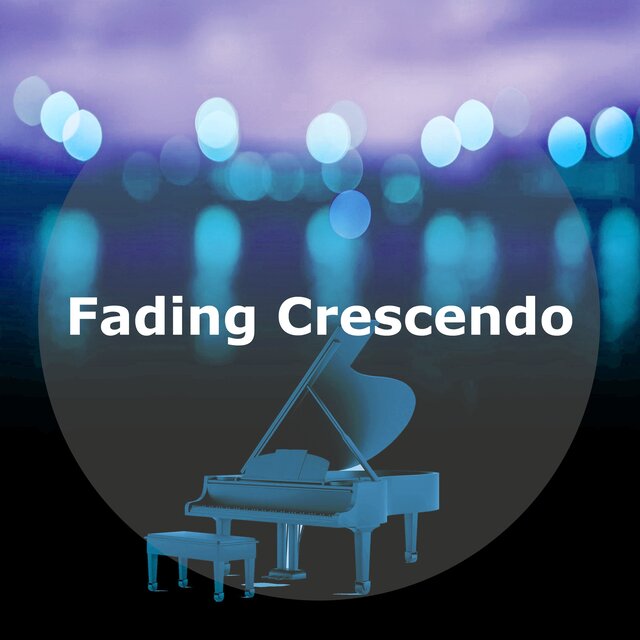 Fading Crescendo