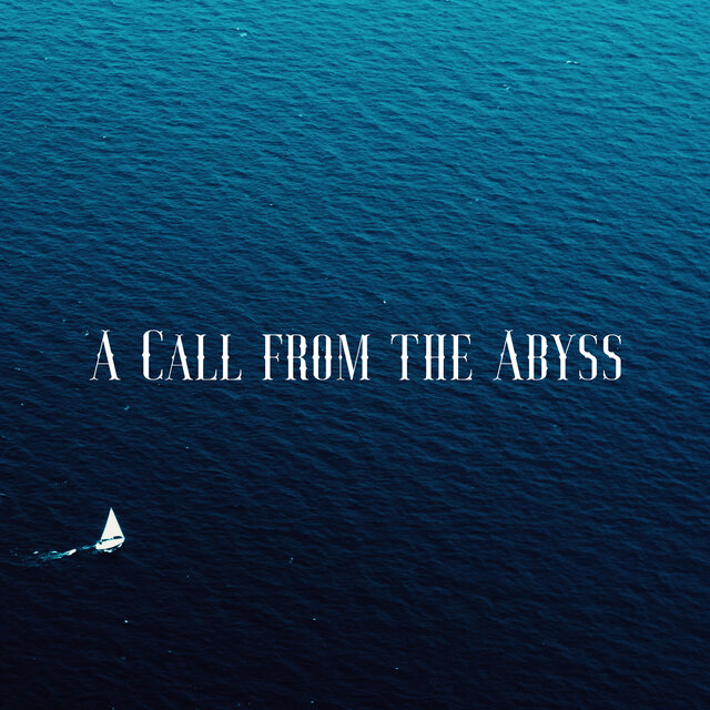 A Call from the Abyss