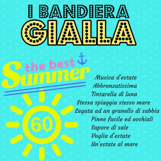 Musica d'estate / Abbronzatissima / Tintarella di luna / Stessa spiaggia stesso mare / Legato ad un granello di sabbia / Pinne fucile ed occhiali / Sapore di sale / Voglia d'estate / Un'estate al mare (The Best Summer 60)