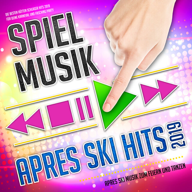 Spiel Musik - Apres Ski Hits 2019 - Apres Ski Musik zum Feiern und Tanzen (Die besten Hütten Schlager Hits 2019 für deine Karneval und Fasching Party)