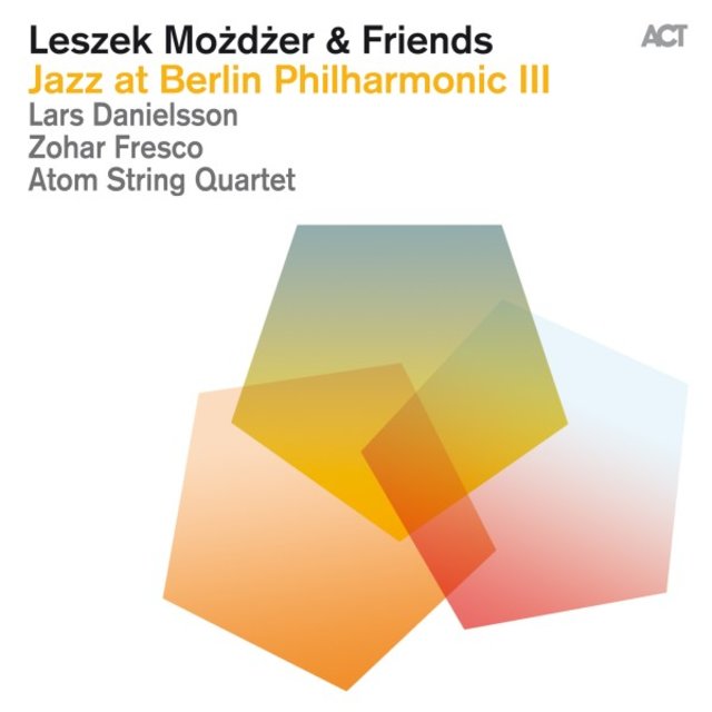 Jazz at Berlin Philharmonic III (Live)
Leszek Mozdzer, Lars Danielsson, Zohar Fresco, ATOM String Quartet