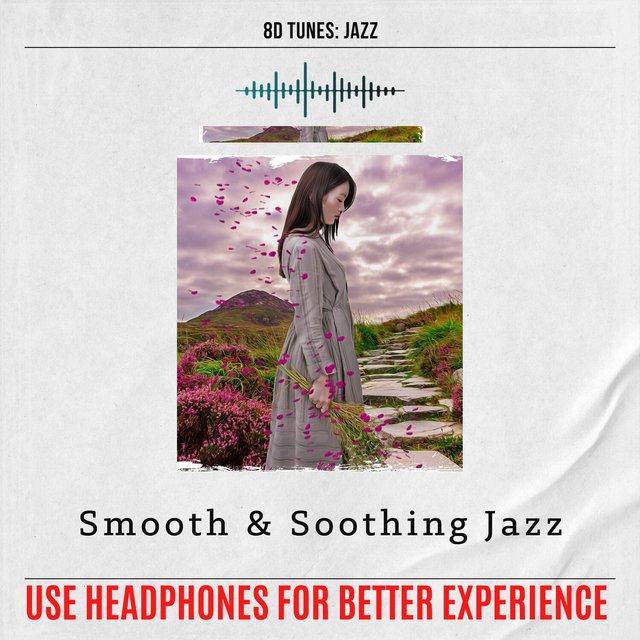 Smooth & Soothing Jazz (Use Headphones for Better Experience)