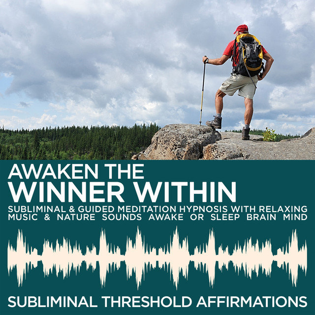 Awaken the Winner Within Subliminal Affirmations & Guided Meditation Hypnosis with Relaxing Music & Nature Sounds Awake or Sleep Brain Mind