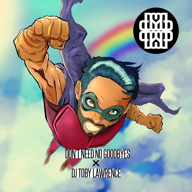 Don't Need No Goodbyes (feat. Dj Toby Lawrence)