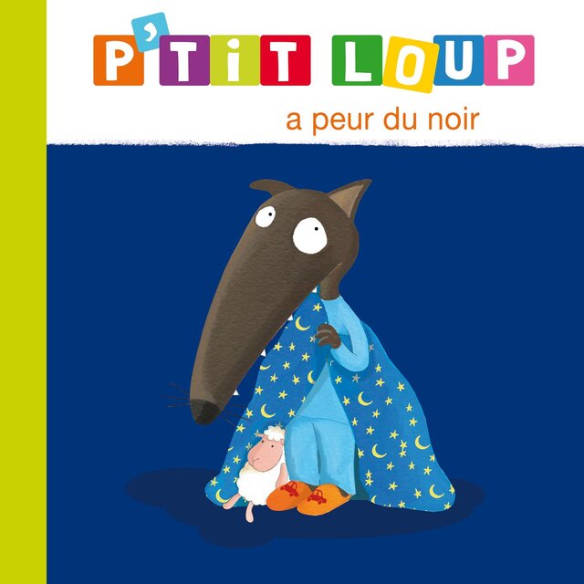 P'tit Loup a peur du noir